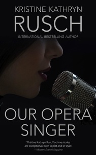  Kristine Kathryn Rusch - Our Opera Singer.