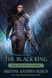  Kristine Kathryn Rusch - The Black King: Book Two of The Black Throne - The Fey, #7.