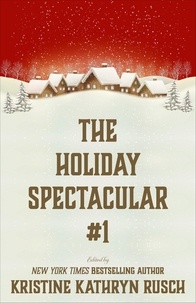  Kristine Kathryn Rusch et  Annie Reed - The Holiday Spectacular #1 - The Holiday Spectacular, #1.