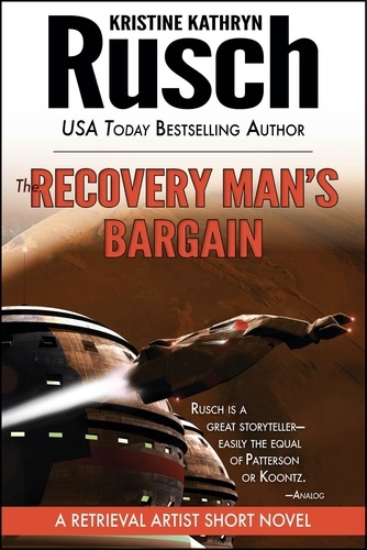  Kristine Kathryn Rusch - The Recovery Man’s Bargain: A Retrieval Artist Short Novel - Retrieval Artist, #7.