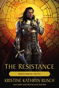  Kristine Kathryn Rusch - The Resistance: Book Four of The Fey - The Fey, #4.