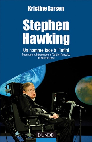 Kristine Larsen - Stephen Hawking - Un homme face a l'infini.