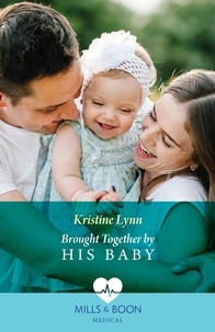 Kristine Lynn - Brought Together By His Baby.