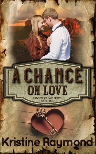 Kristine Raymond - A Chance on Love - Hidden Springs, #4.