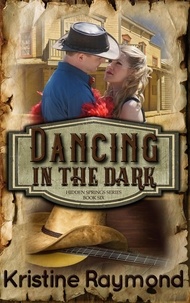  Kristine Raymond - Dancing in the Dark - Hidden Springs, #6.