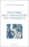 Kristjan Toomaspoeg - Histoire Des Chevaliers Teutoniques.