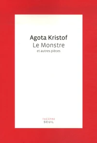 Le Monstre et autres pièces