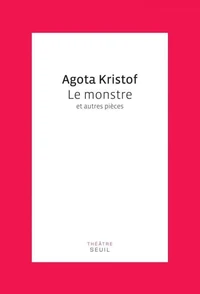 Le Monstre et autres pièces