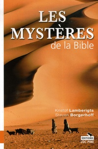 Kristof Lamberigts et Steven Borgerhoff - Les Mystères de la Bible.