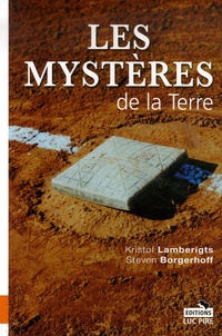 Kristof Lamberigts et Steven Borgerhoff - Les Mystères de la Terre.