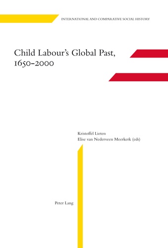 Kristoffel Lieten et Elise Van nederveen meerkerk - Child Labour’s Global Past, 1650-2000.