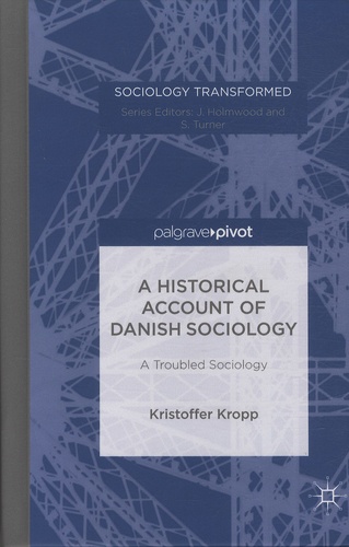 Kristoffer Kropp - A Historical Account of Danish Sociology - A Trouble Sociology.