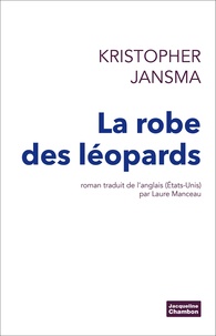 Kristopher Jansma - La robe des léopards.