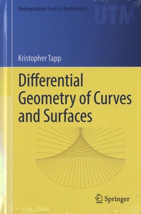 Kristopher Tapp - Differential Geometry of Curves and Surfaces.