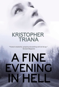  Kristopher Triana - A Fine Evening in Hell.