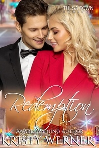  Kristy Werner - Redemption - Tulsa Town Romance, #2.