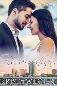 Scribd téléchargement gratuit ebooks Resurrection  - Tulsa Town Romance, #1 CHM iBook FB2 par Kristy Werner en francais 9798215498699
