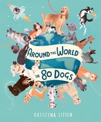 Kristyna Litten - Around the World in 80 Dogs.