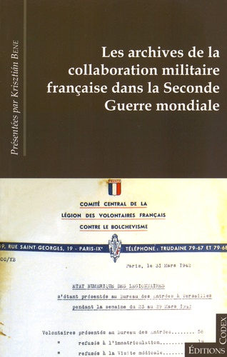 Krisztian Bene - Les Archives de la collaboration militaire française dans la Seconde Guerre mondiale.