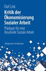 Kritik der Ökonomisierung sozialer Arbeit - Plädoyer für eine freudvolle Soziale Arbeit.