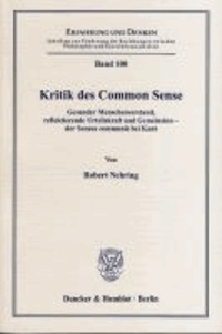 Kritik des Common Sense - Gesunder Menschenverstand, reflektierende Urteilskraft und Gemeinsinn - der Sensus communis bei Kant.