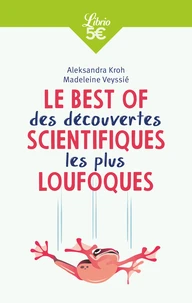 Le Best of des découvertes scientiques les plus loufoques