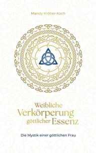 Weibliche Verkörperung göttlicher Essenz