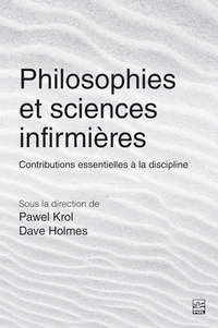Philosophies et sciences infirmiÃ¨r essentielles Ã  la discipline / soous la direction de , Dave Holmes
