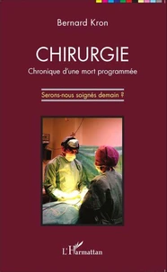 Chirurgie : chronique d'une mort programmée
