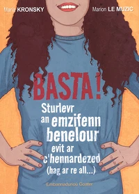 Basta ! Sturlevr an emzifenn feminist evit ar c'hennardezed (har ar re all...)