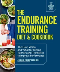 The Endurance Training Diet &amp; Cookbook