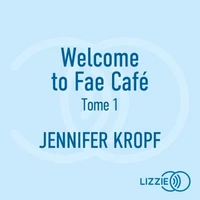 Welcome to Fae Café - Tome 1