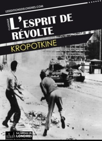  Kropotkine - L'esprit de révolte.