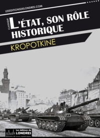  Kropotkine - L'Etat, son rôle historique.