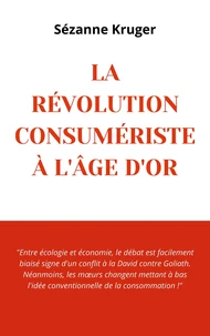 La révolution consumériste à l'âge d'or