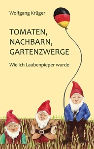 Tomaten, Nachbarn, Gartenzwerge