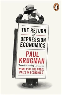 The Return of Depression Economics and the Crisis of 2008