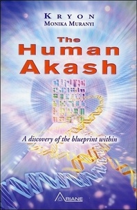  Kryéon et Monika Muranyi - The human akash - A discovery of the blueprint within.