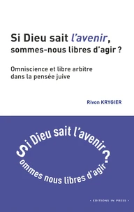 Si Dieu sait l'avenir, sommes-nous libres d'agir ?