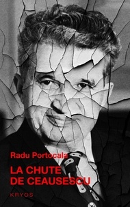 Radu Portocala - La chute de Ceausescu.