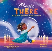 Livres en ligne gratuits sans téléchargement Always There: A Children's Book About Healing from Grief  par Krystaelynne Sanders Diggs