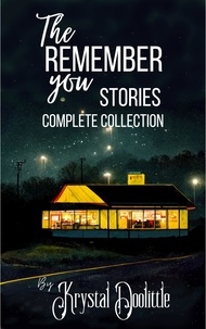  Krystal Doolittle - The Remember You Stories Complete Collection.