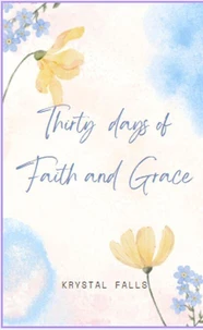 Thirty days to Faith and Grace