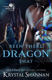  Krystal Shannan - Been There Dragon That - Soulmate Shifters in Mystery, Alaska, #8.
