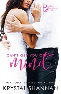  Krystal Shannan - Can't Get You Off My Mind - Bad Boys, Billionaires &amp; Bachelors, #1.