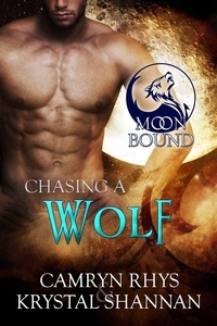  Krystal Shannan - Chasing A Wolf - Moonbound Wolves, #3.