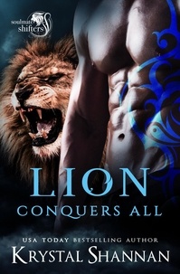 Krystal Shannan - Lion Conquers All - Soulmate Shifters in Mystery, Alaska, #7.