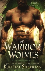  Krystal Shannan - My Warrior Wolves - Sanctuary, Texas, #5.