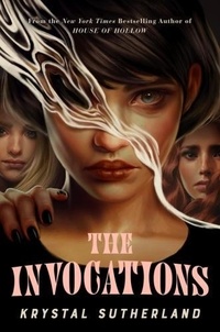Krystal Sutherland - The Invocations.