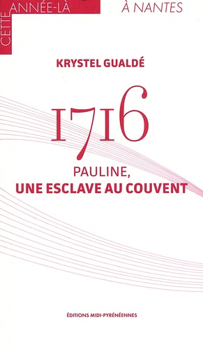 1716 - Pauline, une esclave au couvent